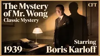 The Mystery of Mr. Wong (1939) | Classic Mystery Full Movie | Starring Boris Karloff