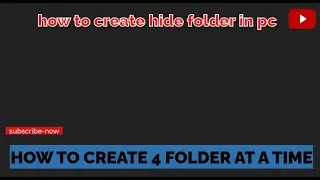 how to create hide folder in pc  |  how to create 4 folder at a time