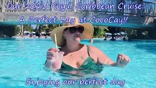 A Perfect Day at CocoCay - Enjoying our perfect day - 2023 Adventure of the Seas Caribbean Cruise