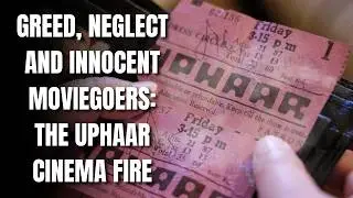 The Uphaar Cinema Fire, India (1997) | A Short Documentary | Vault of History