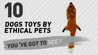 Dogs Toys By Ethical Pets // Pets Lovers Most Popular