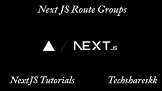 Route Groups in Next JS | Mastering Next JS | Next JS Tutorials