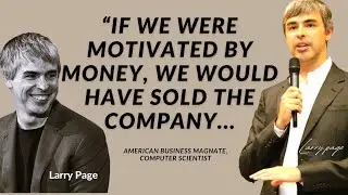 Larry Page: Quotes can change your life if you not passed age 64 | Catch the wave
