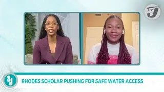 Rhodes Scholar Pushing for Safe Water Access | TVJ Smile Jamaica