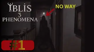 WELCOME IN HORROR GAME | IBLIS 3 PHENOMENA