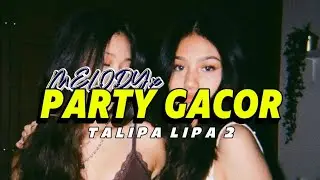 TALIPA LIPA 2 - DANDY BARAKATI FT DANTE NABABAN - CELORMX EDIT (PARTY GACOR) 