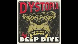Deep Dive - Dystopia (EP 2024)