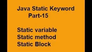Java Static variable, methods and static block