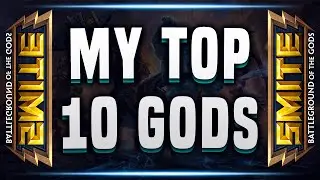 My Top 10 Favourite Gods In Smite! - FrostFangs