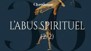36. L'abus spirituel, avec Samuel Laurent (partie 2)