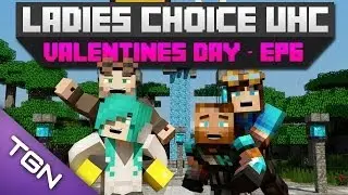 Ladies Choice Minecraft UHC - Valentines Day - Episode 6
