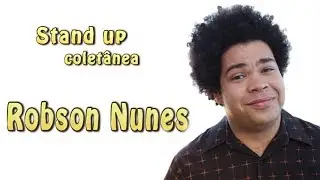 Robson Nunes  - Stand Up Coletânea 2018