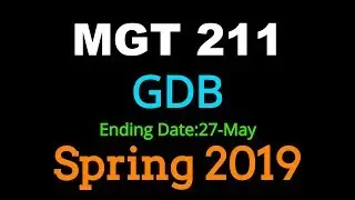 MGT211 | GDB SEMESTER SPRING 2019 (Graded Discussion Board No.1)