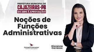 Concurso CAJAZEIRAS-PB: Noções de Funções Administrativas