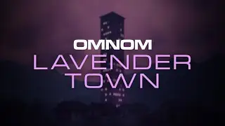 OMNOM - Lavender Town