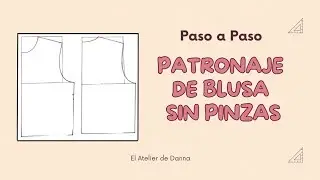 PATRONAJE BÁSICO DE BLUSA SIN PINZAS ✂️ | Aprende a Hacer Moldes desde CERO