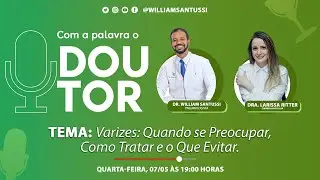 Varizes: Quando se Preocupar, Como Tratar e o Que Evitar