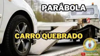 Parábola do Carro Quebrado #jesus 