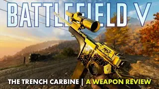 The Trench Carbine: A Weapon Review | Battlefield V