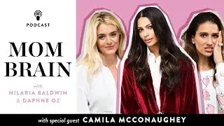 Mom Brain Pod: The Mommy Adventures of Camilla McConaughey