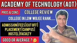 Academy of Technology Review | AOT | College in low wbjee rank | Placement, Cut off, fees, campus