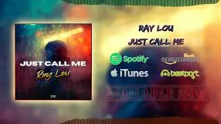 Ray Lou - Just Call Me