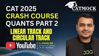 Linear Track and Circular Track | CAT 2025 CRASH COURSE |  CAT Quants with Vishnu Sir (99.95%iler)