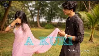 A Kuri | New Santali Cover Song | Santal Nation🌿 #videosong 