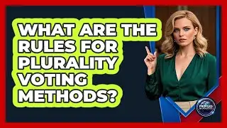What Are The Rules For Plurality Voting Methods?