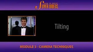 Camera Techniques - Tilting