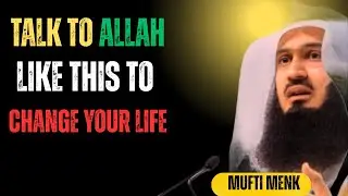 Talk To Allah Like This To Change Your Life | Powerful Dua That Transforms Everything
