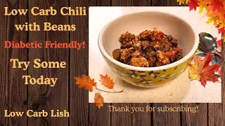 Low Carb Chili with Beans Diabetic Friendly