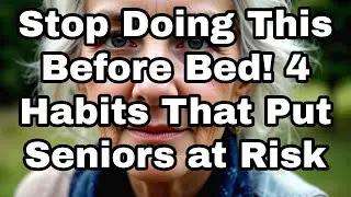 The #1 Nighttime Habit Seniors Must Avoid to Live Longer #elderlywisdom #seniorhealth
