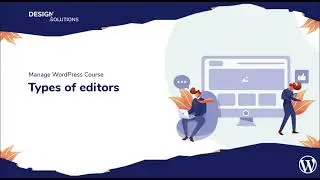 Manage WordPress Course - 6. Types of editors