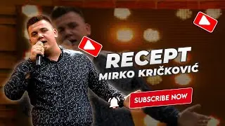 Mirko Kričković - Recept (NOVO 2023)