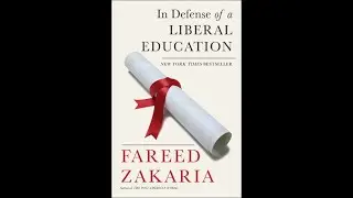 A Quick Critique of Fareed Zakaria's In Defense of a Liberal Education
