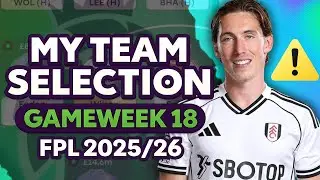 WILSON FLAGGED ⚠️ FPL TEAM SELECTION GW18 | Fantasy Premier League Tips 2025/26