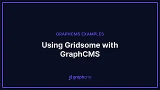 Using Gridsome with GraphCMS