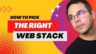 How to Pick the Right Web Stack and Level Up Quickly