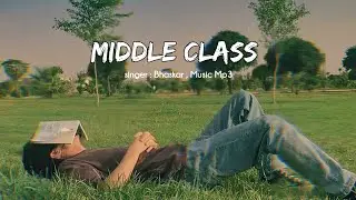 Middle class - Bhaskar Verma | Rap Song, Slowed and Reverb 