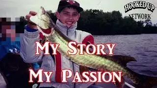 Fishing My Story, My Passion!! What's Your's?