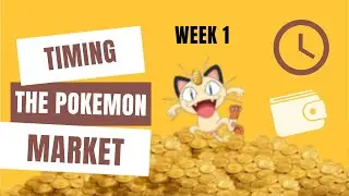 Timing the Pok&eacute;mon Market (Week 1)
