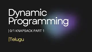 Dynamic Programming introduction | 0/1 Knapsack Recursion, Memoization, Tabulation | Telugu