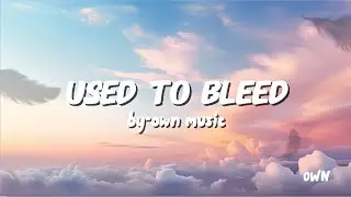Own Music &ndash; [Used to Bleed] | Official Audio