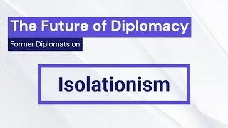 Isolationism - The Future of Diplomacy