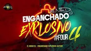 El Nikko Dj Enganchado explosivo #Four 4