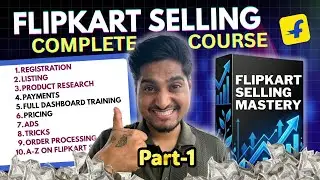 Flipkart Selling Full Course 2026 PART01: Seller registration, Product Research, Seller Dashboard