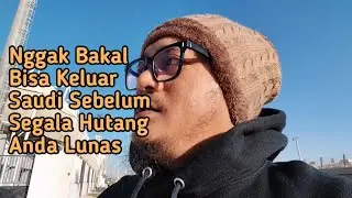 Nggak bisa Keluar Dari Saudi Jika Anda Belum Bayar Pinjol Anda.