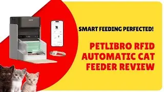PETLIBRO Smart RFID Feeder - The Future of Pet Feeding