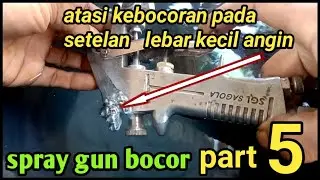 cara mengatasi spray gun bocor part 5